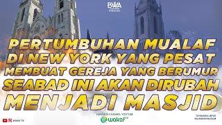 PERTUMBUHAN MUALAF DI NEW YORK YG PESAT MEMBUAT GEREJA BERUMUR SEABAD INI AKAN DIRUBAH JADI MASJID