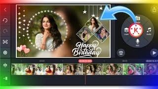 Happy Birthday Status Video Editing Kinemaster || Kinemaster Se Birthday Video Kaise Banaye