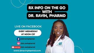 Rx Info on the Go with Dr. Ravin, PharmD