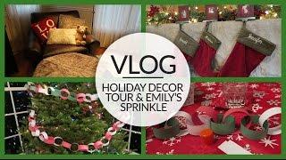 Vlog | Holiday Decor Tour & Emily's Sprinkle | December 19, 2015