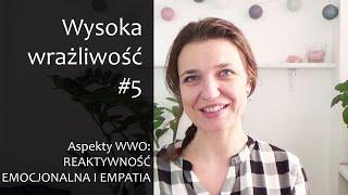 Wysoka wrażliwość #5 Ponadprzeciętna empatia i mocne reakcje emocjonalne - Aspekty #WWO #HSP