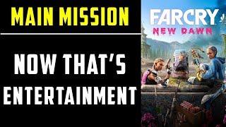 Now That's Entertainment | Story Mission | Far Cry New Dawn