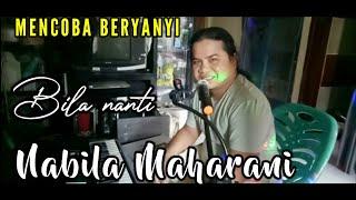 Asyik juga Bila Nanti Nabila Maharani || Cover Abang Nasty