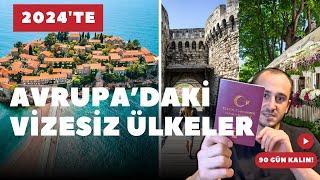 2024'te Avrupa'da vizesiz gidebileceğiniz ülkeler! | MUHTEŞEM