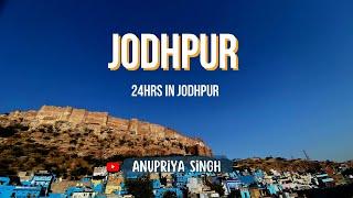 24 Hours in JODHPUR| Rajasthan| Travel guide| Tourist attractions| Anupriya Singh