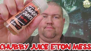 Eton Mess - Chubby Juice