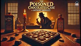  The Poisoned Chocolates Case ️‍️ | A Classic Crime Mystery by Anthony Berkeley