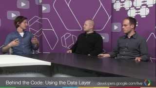 Behind the Code: Using the Data Layer