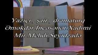 Şair-dramaturq, Əməkdar İncəsənət Xadimi Mir Mehdi Seyidzadə öz səsi ilə  "Xatırlayarsan məni"