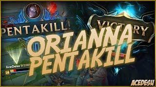 Orianna Pentakill?! (Orianna Gameplay) - League of legends - AceDesu