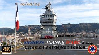 MISSION JEANNE D'ARC 2024 Cérémonie et Départ du PHA Tonnerre 19 Février 24 TOULON