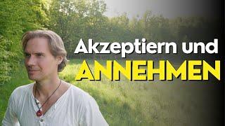 Akzeptieren und Annehmen - Wie man alle inneren Wunden heilt