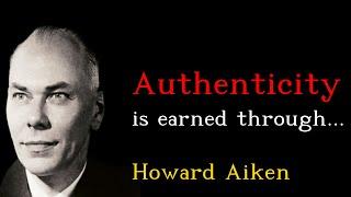 Howard Aiken - Blissful and Brilliant quotes - english