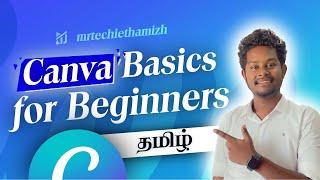 Canva Basics for Beginners Part 1 -தமிழ் | Creating Eye-Catching Designs Made Easy | MrTechieThamizh