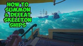 HOW TO SUMMON & DEFEAT SKELETON SHIPS / SEA OF THIEVES