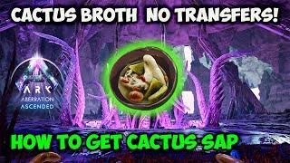 Aberration OP TRICK!! | How To Get CACTUS BROTH and SAP in ARK Ascended