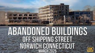 Abandoned buildings off Shipping Street in Norwich, Connecticut. March 2025.