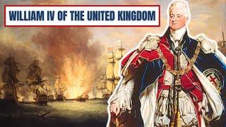 A Brief History Of William IV - King William IV Of The United Kingdom