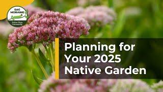  Planning for Your 2025 Native Garden 