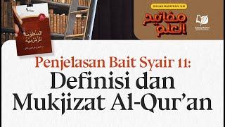 17. Penjelasan Bait Syair 11: Definisi dan Mukjizat Al-Qur’an