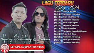 Lagu Febian & Harry Parintang Terbaru 2023 – 2024 [Official Compilation Video HD]