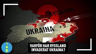 Varför Har Ryssland Invaderat Ukraina?