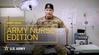 GoArmy Asks: Army Nurse Edition | U.S. Army