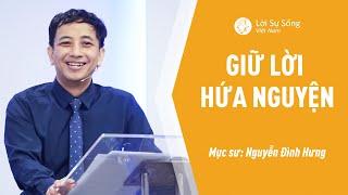 Giữ Lời Hứa Nguyện | Mục Sư Nguyễn Đình Hưng | Bài Giảng Chúa Nhật