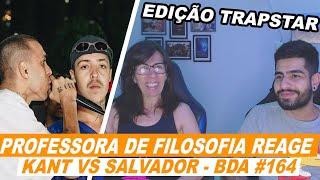 |Professora de filosofia reage| SALVADOR X KANT | 164ª Batalha da Aldeia | EDIÇÃO TRAPSTAR