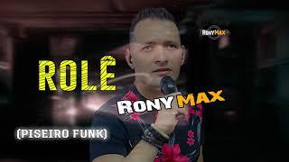 Rony Max - ROLÊ PISEIRO FUNK