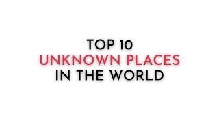 Top 10 Unknown Places in the world │ Amazing Location │ Best Places │ Secret Places 2021