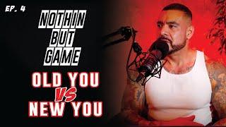 Old You vs New You - Nothin But Game Podcast Episode 4