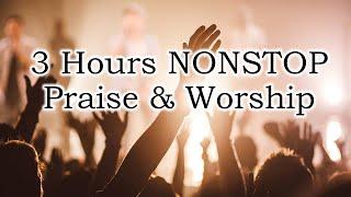 3 Hours NONSTOP Praise & Worship (with Lyrics)