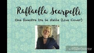 Raffaella Scarpelli - Una finestra tra le stelle (Live Cover)