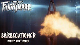 Frightmare - Barbecutioner (Donny Don't Dance) (Music Video)