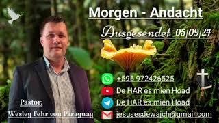 Pastor: Wesley Fehr - Morgen-Andacht 05/09/24