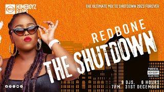 DJ REDBONE THE SHUTDOWN  : THE ULTIMATE MIX TO SHUTDOWN 2023 FOREVER