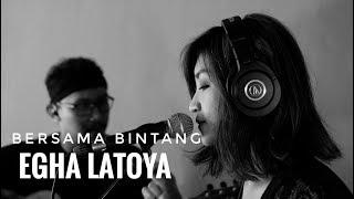 EGHA DE LATOYA - BERSAMA BINTANG (DRIVE) - LIVE ACOUSTIC