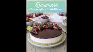 Bavarese alla vaniglia e frutti di bosco