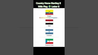 Country Name Starting E With Flag | Letter E | world knowledge kingdom