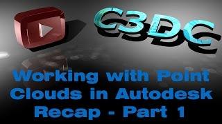 Working with Point Clouds in Autodesk Recap - Part 1