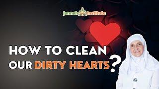 How To Clean Our Dirty Hearts | Shaykha Dr Haifaa Younis | Jannah Institute @ilmfeed |