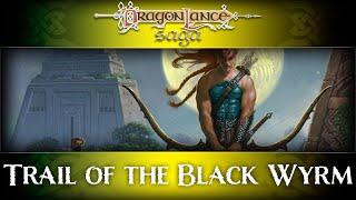 Review: Trail of the Black Wyrm | DragonLance Saga