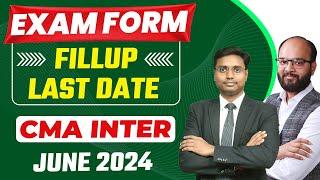 Exam Form Last Date of CMA Inter June 2024 | CMA Inter June 2024 Exam Form Last Date | ICMAI Exams