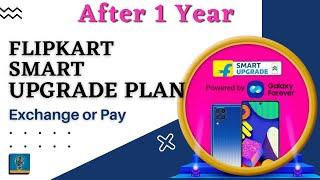 Flipkart Smart Upgrade Plan After 1 Year | Half Good, Half Bad? Upgrade Phone Make The Repayment