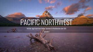 Pacific Northwest - Auf der Jagd nach dem Indian Summer im Nordwesten der USA - Episode I