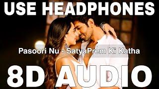 Pasoori Nu (8D Audio) | SatyaPrem Ki Katha | Arijit Singh, Tulsi Kumar | Kartik Aaryan, Kiara Advani