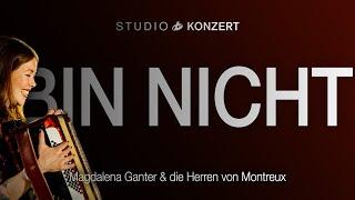 Bin Nicht - Magdalena Ganter & die Herren von Montreux - STUDIO KONZERT LIVE in den Bauer Studios