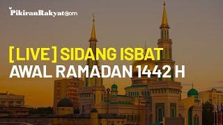 [LIVE] BREAKING NEWS! Hasil Sidang Isbat Awal Ramadan 1442H/2021M: 1 Ramadan 13 April 2021 Besok!