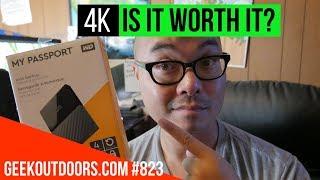 Is 4K Worth It in 2019? (UPDATE) Geekoutdoors.com EP823